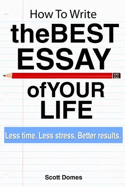 How to Write the Best Essay of Your Life