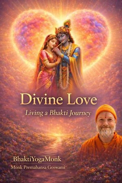 Divine Love: Living a Bhakti Journey