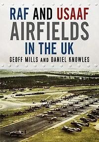 Raf And Usaaf Airfields The Uk