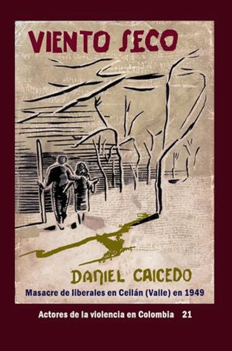Viento Seco: Masacre de liberales en Ceilán (Valle) en 1949