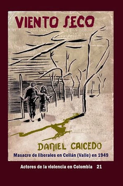 Viento Seco: Masacre de liberales en Ceilán (Valle) en 1949