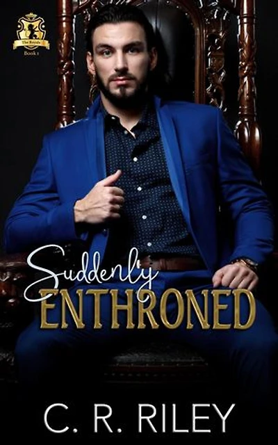 Suddenly Enthroned: The Royals, #1