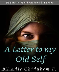A Letter to my Old Self
