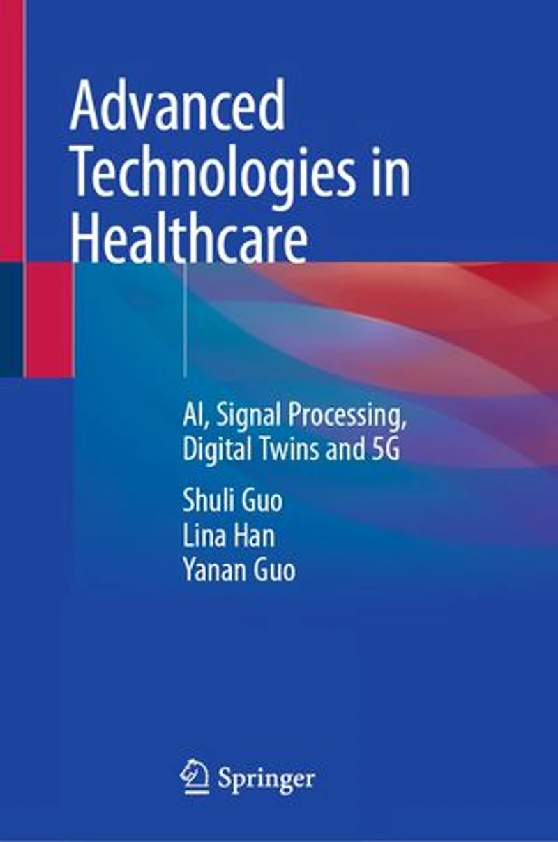 Advanced Technologies Healthcare: AI, Signal Processing, Digital Twins and 5G
