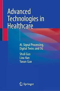 Advanced Technologies Healthcare: AI, Signal Processing, Digital Twins and 5G