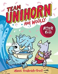 Team Unihorn and Woolly #2: Revenge of the Unicorn: A Graphic Novel