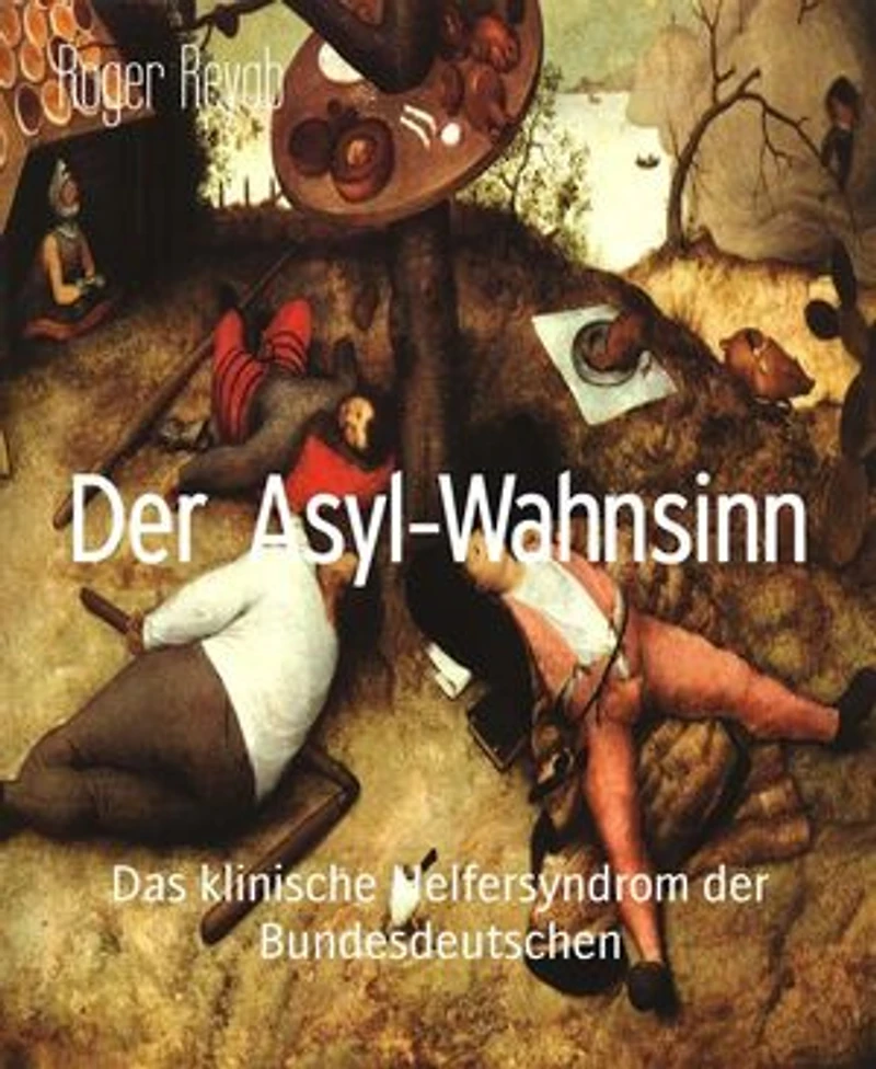 Der Asyl-Wahnsinn: Das klinische Helfersyndrom der Bundesdeutschen