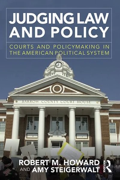 Judging Law and Policy: Courts Policymaking the American Political System