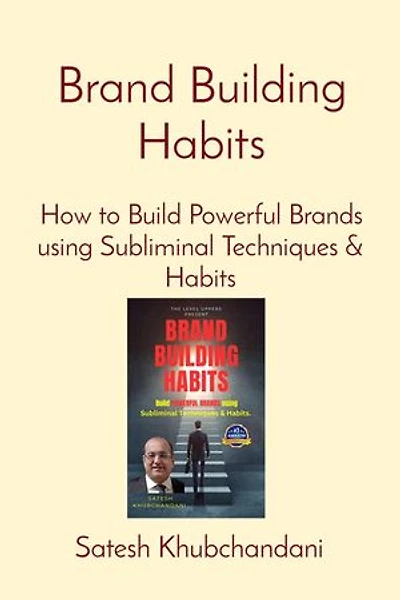 Brand Building Habits: How to Build Powerful Brands using Subliminal Techniques & Habits