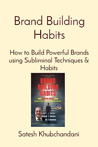 Brand Building Habits: How to Build Powerful Brands using Subliminal Techniques & Habits