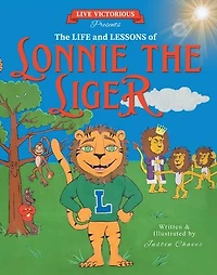 Live Victorious Presents The Life and Lessons of Lonnie the Liger