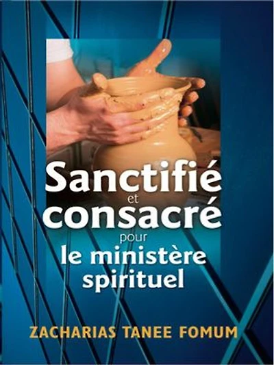 Sanctifié et Consacré Pour le Ministère Spirituel: Aide Pratique Dans la Sanctification, #3