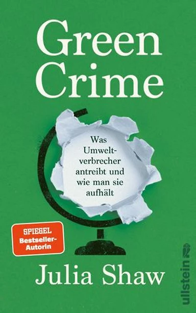 Green Crime: Was Umweltverbrecher antreibt und wie man sie aufhält | »Unbedingt lesen!« Eckhart von Hirschhausen