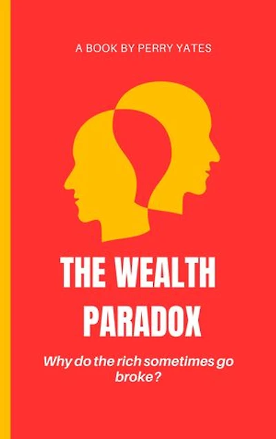 THE WEALTH PARADOX: Why do the rich sometimes go broke?