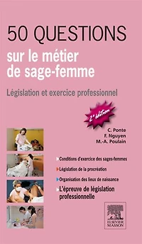 50 questions sur le métier de sage-femme: Législation et exercice professionnel