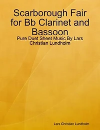Scarborough Fair for Bb Clarinet and Bassoon - Pure Duet Sheet Music By Lars Christian Lundholm
