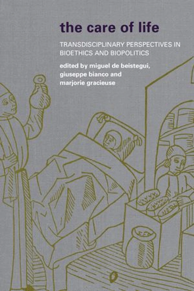 The Care of Life: Transdisciplinary Perspectives Bioethics and Biopolitics