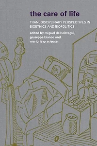 The Care of Life: Transdisciplinary Perspectives Bioethics and Biopolitics