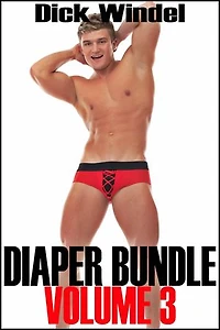 Diaper Bundle - Volume 3 (Gay Diaper Fetish, ABDL, Age Play, Adult Baby, Regression)