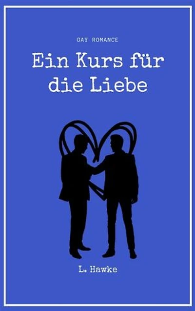 Ein Kurs für die Liebe: Gay Romance