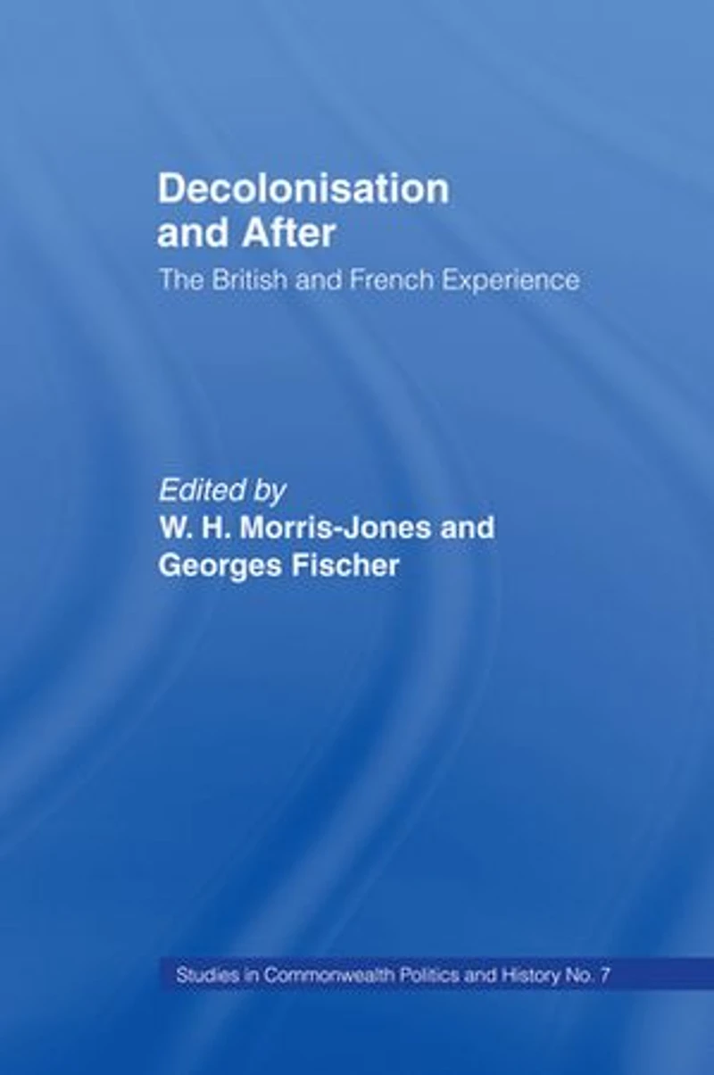 Decolonisation and After: The British French Experience