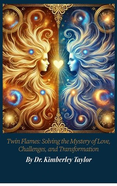 Twin Flames: Solving the Mystery of Love, Challenges, and Transformation