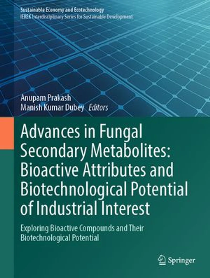 Advances Fungal Secondary Metabolites: Bioactive Attributes and Biotechnological Potential of Industrial Interest: Exploring Compounds Their