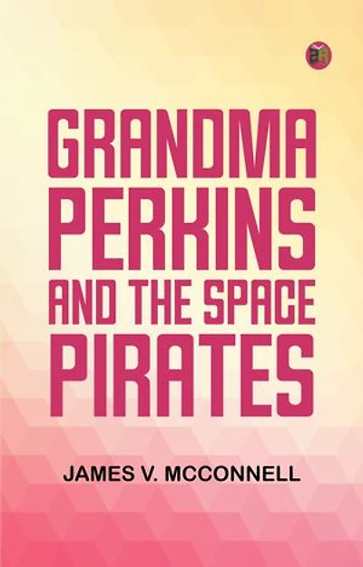Grandma Perkins and the Space Pirates