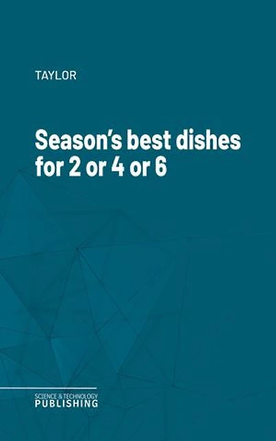 Season's best dishes for 2 or 4 or 6