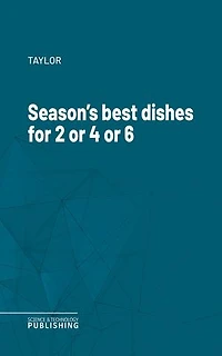 Season's best dishes for 2 or 4 or 6