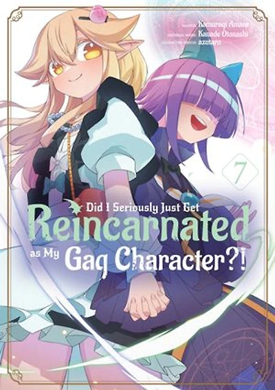 Did I Seriously Just Get Reincarnated as My Gag Character?! (Manga) Volume 7