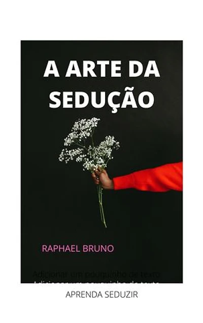 A ARTE DA SEDUÇÃO