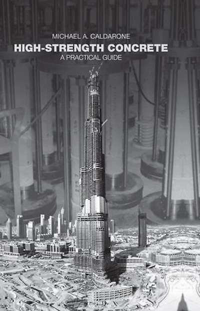 High-Strength Concrete: A Practical Guide