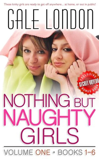 Nothing But Naughty Girls, Volume One: Books 1-6
