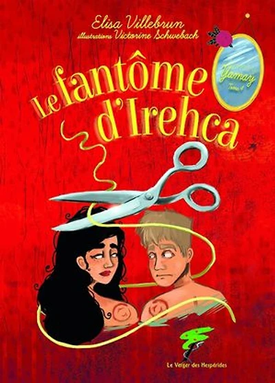 Yamay - Tome 4: Le fantôme d’Irehca
