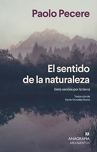 El sentido de la naturaleza: Siete sendas por la tierra