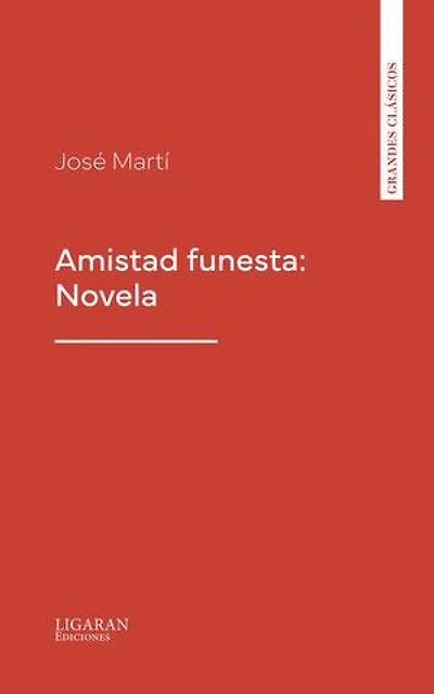 Amistad funesta: Novela