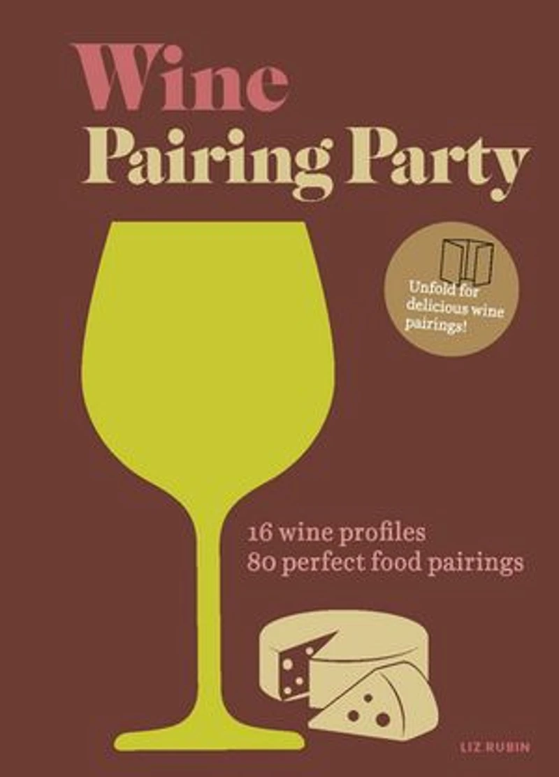 wine Pairing Party Hc: 16 profiles. 80 perfect food pairings.
