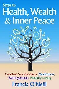Steps To Health, Wealth & Inner Peace