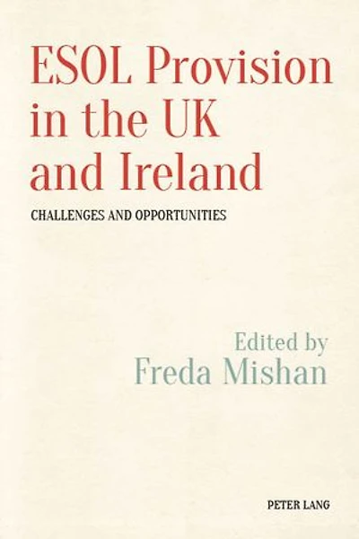 ESOL Provision the UK and Ireland: Challenges Opportunities