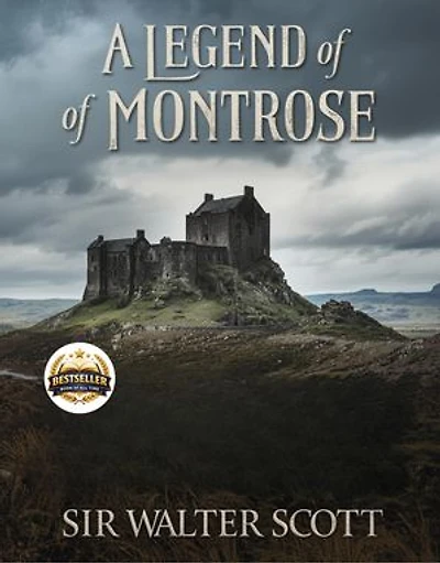 A Legend of Montrose: A Historical Romance of Scotland’s Civil War