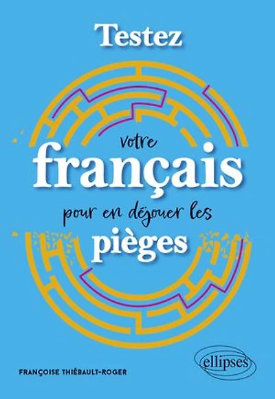 Testez votre français pour en déjouer les pièges