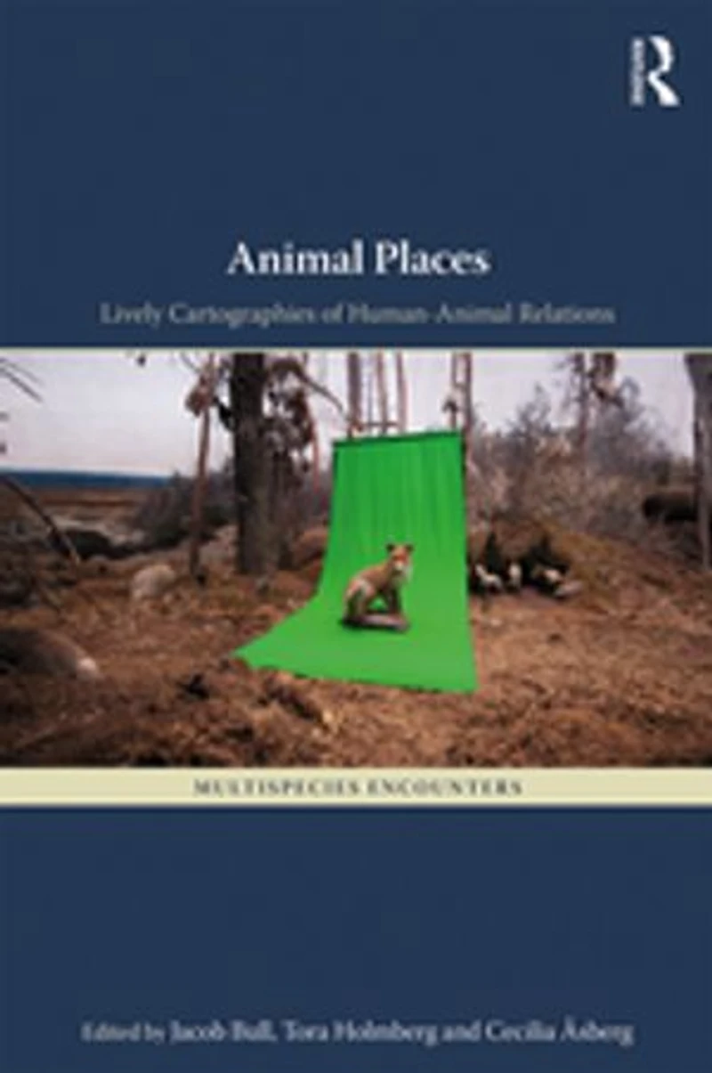 Animal Places: Lively Cartographies Of Human-animal Relations