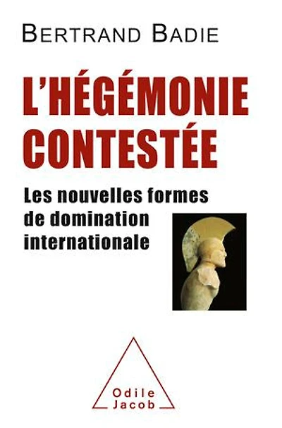 L' Hégémonie contestée: Les nouvelles formes de domination internationale