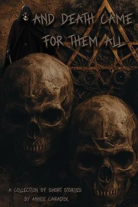 And Death Came for Them All