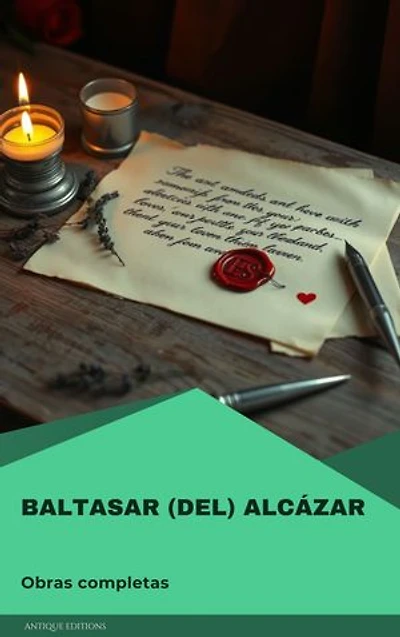 Obras completas: Baltasar (del) Alcázar