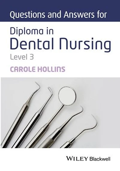 Questions and Answers for Diploma Dental Nursing, Level 3