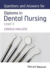 Questions and Answers for Diploma Dental Nursing, Level 3