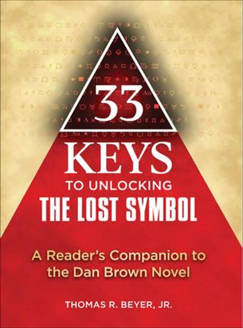 33 Keys to Unlocking the Lost Symbol: A Reader's Companion Dan Brown Novel