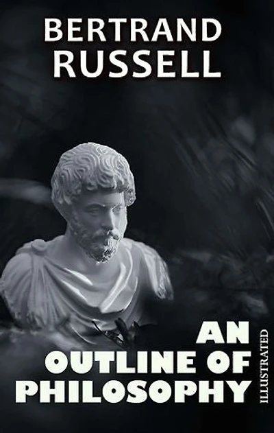 An Outline of Philosophy. Illustrated